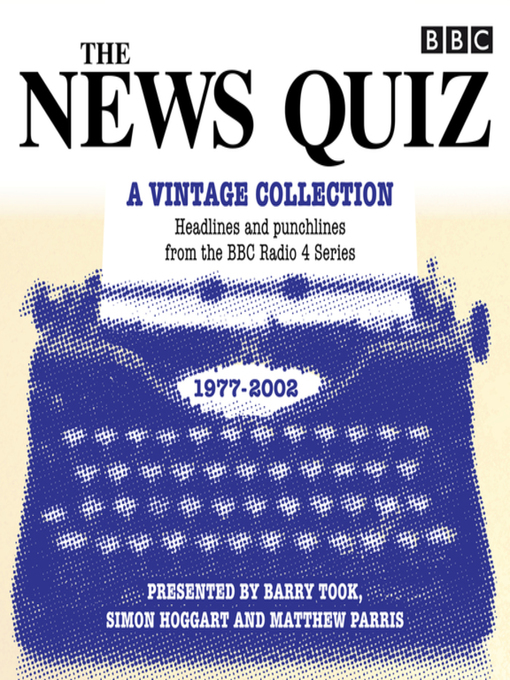 Title details for The News Quiz, A Vintage Collection by BBC Radio Comedy - Available